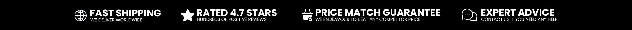 Fast Worldwide Shipping, Rated 4.7 Stars, Price Match Guarantee, Expert Advice